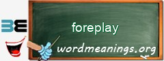 WordMeaning blackboard for foreplay